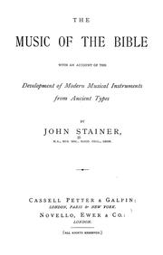 Cover of: The music of the Bible: with an account of the development of modern musical instruments from ancient types