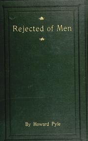 Cover of: Rejected of men: a story of to-day