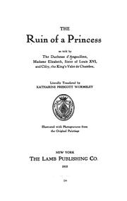 Cover of: The ruin of a princess by Angoulême, Marie-Thérèse Charlotte duchesse d'