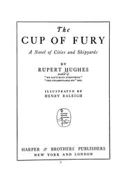 Cover of: The cup of fury: a novel of cities and shipyards