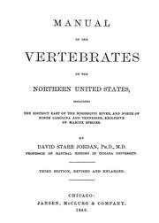 Cover of: Manual of the vertebrates of the northern United States, including the district east of the Mississippi River, and north of North Carolina and Tennessee, exclusive of marine species. | David Starr Jordan