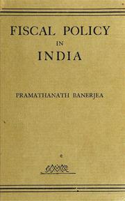 Cover of: Fiscal policy in India by Pramathanath Banerjea