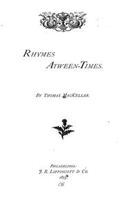 Cover of: Rhymes atween-times by Thomas MacKellar