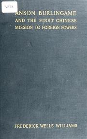 Cover of: Anson Burlingame and the first Chinese mission to foreign powers by Frederick Wells Williams