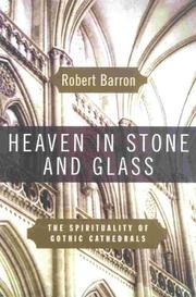 Cover of: Heaven in stone and glass by Bishop Robert Barron