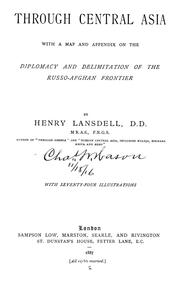 Cover of: Through Central Asia: with a map and appendix on the diplomacy and delimitation of the Russo-Afghan frontier