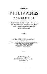 Cover of: The Philippines and Filipinos: a treatise on the history, the civics, and the mathematical, physical and political geography of the Philippine archipelago