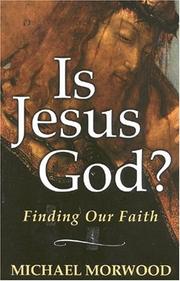 Is Jesus God? by Michael Morwood