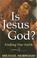 Cover of: Is Jesus God?