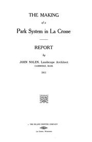 Cover of: The making of a park system in La Crosse: report