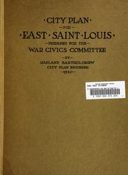 Cover of: A comprehensive city plan for East St. Louis, Illinois: prepared for the War Civics Committee