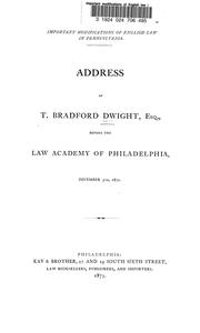 Cover of: Important modifications of English law in Pennsylvania | T. Bradford Dwight