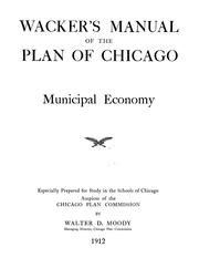 Cover of: Wacker's manual of the plan of Chicago by Walter Dwight Moody, Walter Dwight Moody