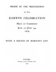 Cover of: Order of the proceedings at the Darwin celebration held at Cambridge June 22-June 24, l909: with a sketch of Darwin's life.