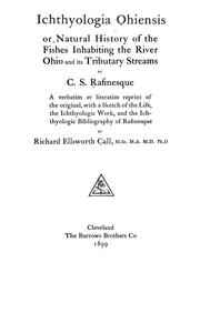 Cover of: Ichthyologia Ohiensis, or, Natural history of the fishes inhabiting the river Ohio and its tributary streams