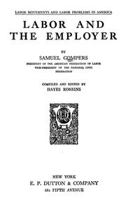 Cover of: Labor and the employer by Samuel Gompers