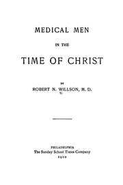 Medical men in the time of Christ by Robert N. Willson