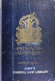Cover of: The prisoner at the bar: sidelights on the administration of criminal justice