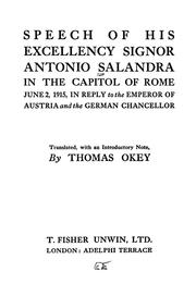 Cover of: Speech of His Excellency Signor Antonio Salandra in the Capitol of Rome, June 2, 1915, in reply to the Emperor of Austria and the German chancellor