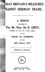 Great Britain's measures against German trade by Grey of Fallodon, Edward Grey Viscount