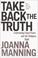 Cover of: Take Back the Truth