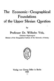 Cover of: economic-geographical foundations of the Upper Silesian question | Wilhelm Volz