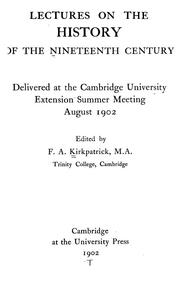 Cover of: Lectures on the history of the nineteenth century: delivered at the Cambridge University extension summer meeting, August, 1902