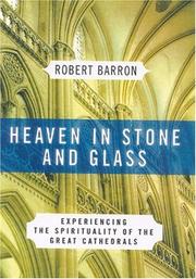 Cover of: Heaven in Stone and Glass: Experiencing the Spirituality of the Great Cathedrals