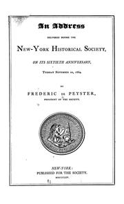 Cover of: An address delivered before the New-York Historical Society, on its sixtieth anniversary, Tuesday, November 22, 1864 by Frederic De Peyster