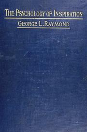 Cover of: The psychology of inspiration by George Lansing Raymond