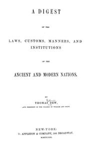 Cover of: A digest of the laws, customs, manners, and institutions of the ancient and modern nations.