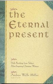 Cover of: The Eternal Present: Daily Readings from Today's Most Inspiring Christian Writers