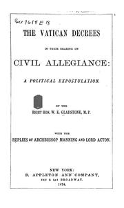 Cover of: The Vatican decrees in their bearing on civil allegiance by William Ewart Gladstone