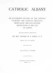 Cover of: Catholic Albany: an illustrated  history of the Catholic churches and Catholic religious, benevolent and educational institutions of the city of Albany