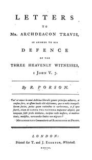 Cover of: Letters to Mr. Archdeacon Travis, in answer to his defence of the three heavenly witnesses, I John v 7. by Porson, Richard