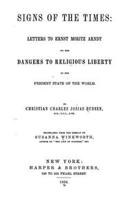 Cover of: Signs of the Times: Letters to Ernst Moritz Arndt on the Dangers to Religious Liberty in the ... by Christian Karl Josias von Bunsen