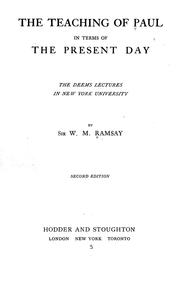 Cover of: The teaching of Paul in terms of the present day by Ramsay, William Mitchell Sir