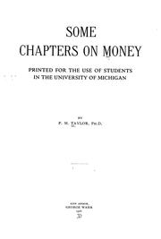 Cover of: Some Chapters on Money: Printed for the Use of Students in the University of Michigan