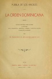 Cover of: Puebla de los Angeles y la Orden dominicana by Francisco R. de los Ríos Arce