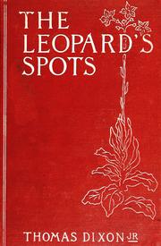 Cover of: The leopard's spots: a romance of the white man's burden--1865-1900