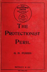 Cover of: The protectionist peril: an examination of Mr. Chamberlain's proposals