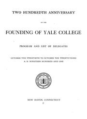 Cover of: Two hundredth anniversary of the founding of Yale college.: Program and list of delegates. October the twentieth to October the twenty-third, A.D. nineteen hundred and one.