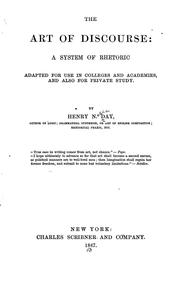 Cover of: art of discourse: a system of rhetoric, adapted for use in colleges and academies, and also for private study.