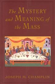 Cover of: Mystery and Meaning of the Mass by Joseph Champlin