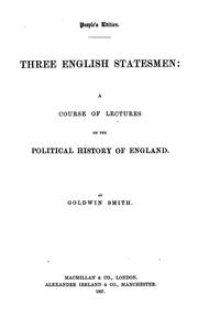 Cover of: Three English statesmen: a course of lectures on the political history of England.