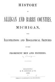 Cover of: History of Allegan and Barry counties, Michigan by with illustrations and biographical sketches of their prominent men and pioneers.