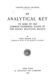 Cover of: An analytical key to some of the common flowering plants of the Rocky Mountain Region | Aven Nelson