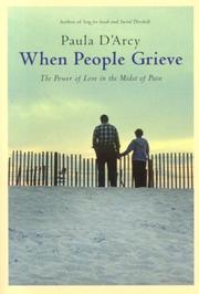 Cover of: When People Grieve, Expanded: The Power of Love in the Midst of Pain