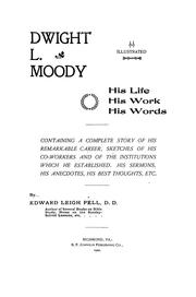 Cover of: Dwight L. Moody: his life, his work, his words ...