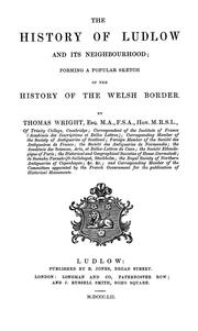 Cover of: The history of Ludlow and its neighbourhood: forming a popular sketch of the history of the Welsh border.